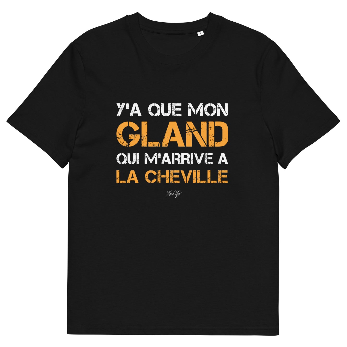 Punchline "Y'a que mon gland qui m'arrive à la cheville" T-shirt - Unisex