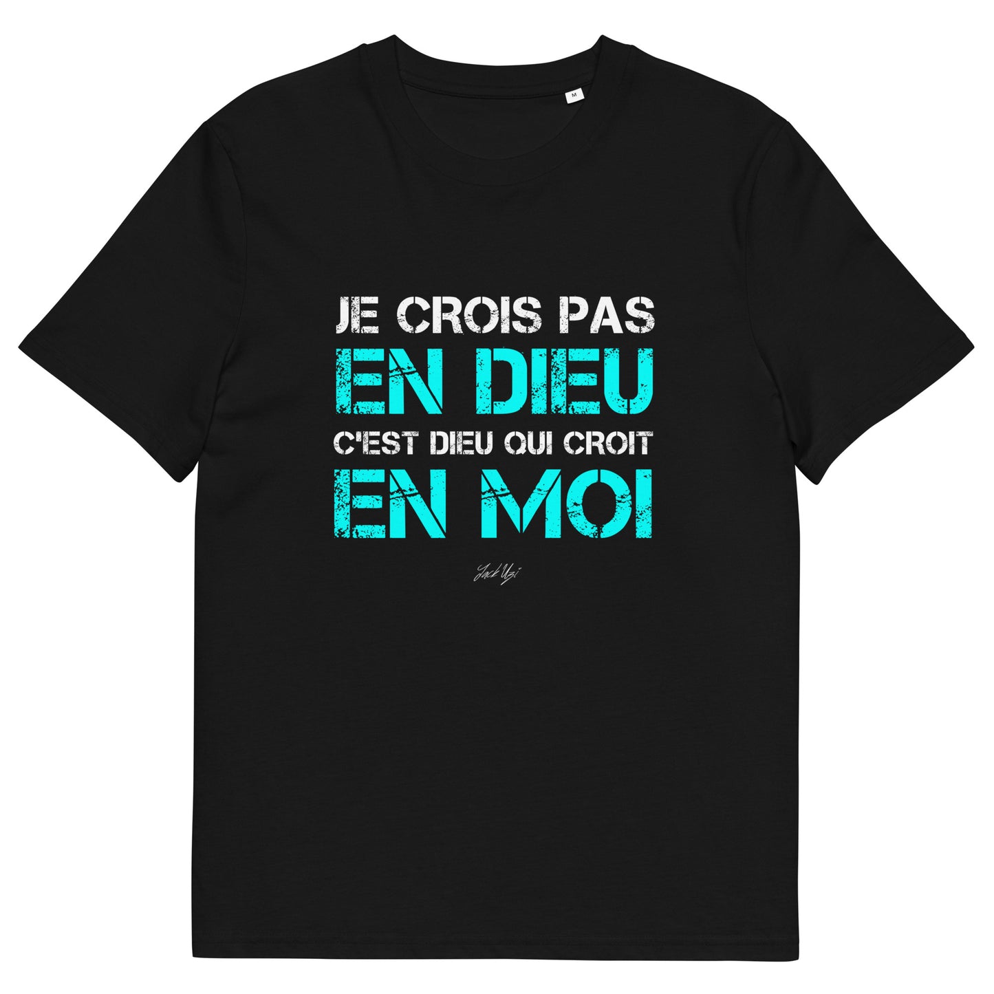 Punchline "Je crois pas en Dieu, c'est Dieu qui croit en moi" T-shirt - Unisex